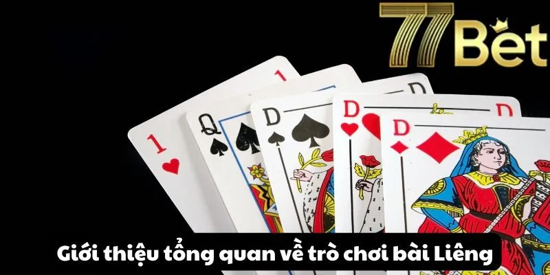 Giới thiệu tổng quan về trò chơi bài Liêng