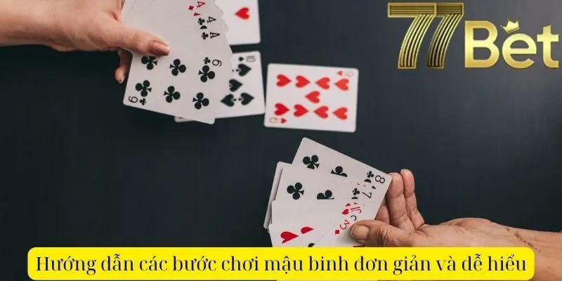 Hướng dẫn các bước chơi mậu binh đơn giản và dễ hiểu