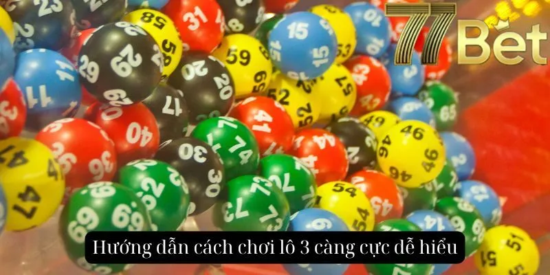 Hướng dẫn cách chơi lô 3 càng cực dễ hiểu